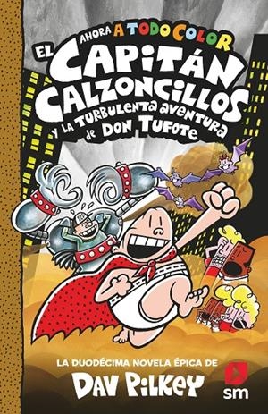 El Capitán Calzoncillos y la turbulenta aventura de don Tufote | Pilkey, Dav | Llibreria La Figaflor - Abrera