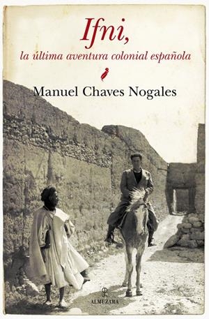 Ifni: La última aventura colonial española | Chaves Nogales, Manuel | Llibreria La Figaflor - Abrera