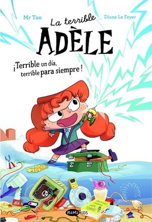 La terrible Adèle ¡Terrible un día, terrible para siempre! Novela 1 | Mr Tan | Llibreria La Figaflor - Abrera