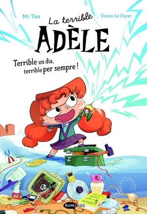 La terrible Adèle Terrible un dia, terrible per sempre! Novela 1 | Mr Tan | Llibreria La Figaflor - Abrera