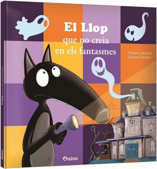 El Llop que no creia en els fantasmes | Lallemand, Orianne / Thuillier, Éléonore | Llibreria La Figaflor - Abrera