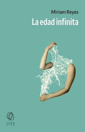 La edad infinita | Reyes, Miriam | Llibreria La Figaflor - Abrera
