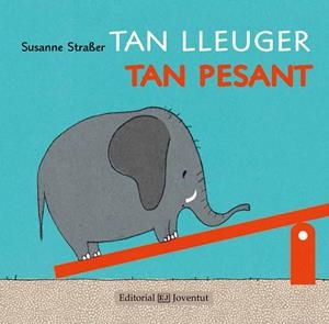 Tan lleuger, tan pesant | Straßer, Susanne | Llibreria La Figaflor - Abrera