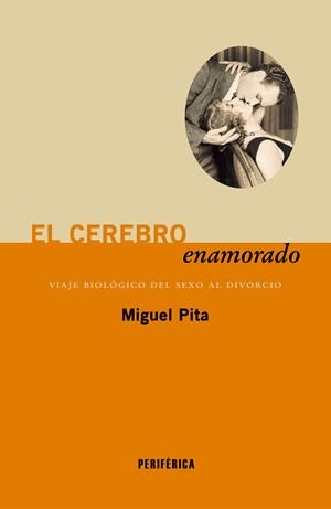 El cerebro enamorado | Pita, Miguel | Llibreria La Figaflor - Abrera