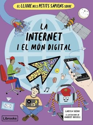 El llibre dels petits sàpiens sobre la internet i el món digital | Suzuki, Larissa | Llibreria La Figaflor - Abrera
