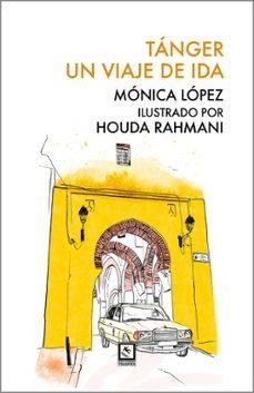 Tánger, un viaje de ida | López Soler, Mónica | Llibreria La Figaflor - Abrera