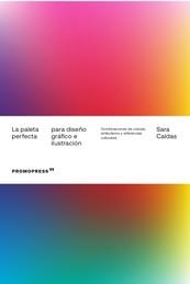 LA PALETA PERFECTA PARA DISEÑO GRÁFICO E ILUSTRACIÓN | CALDAS, SARA | Llibreria La Figaflor - Abrera