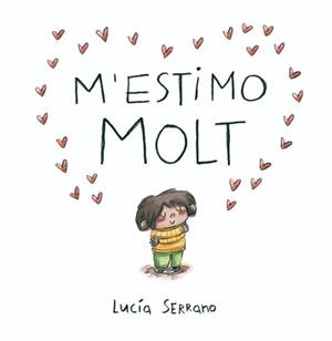 M'estimo molt | Serrano, Lucía | Llibreria La Figaflor - Abrera