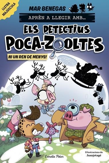 Aprèn a llegir amb Els detectius Poca-zooltes 9. Ni un ren de menys! | Benegas, Mar | Llibreria La Figaflor - Abrera