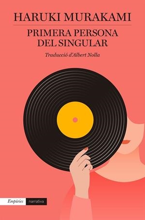 Primera persona del singular | Murakami, Haruki | Llibreria La Figaflor - Abrera