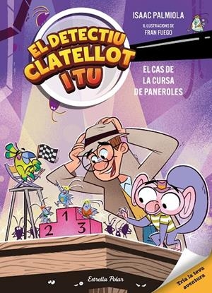 Detectiu Clatellot i tu 4. El cas de la cursa de paneroles | Isaac Palmiola / Fuego, Fran | Llibreria La Figaflor - Abrera