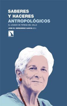 SABERES Y HACERES ANTROPOLÓGICOS | HERNANDEZ GARCIA, JONE M. (ED.) | Llibreria La Figaflor - Abrera
