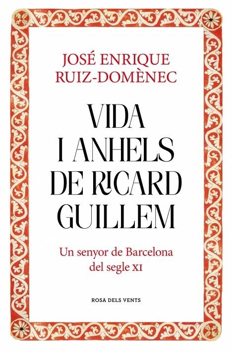 Vida i anhels de Ricard Guillem | Ruiz-Domènec, José Enrique | Llibreria La Figaflor - Abrera