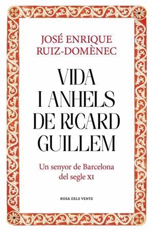 Vida i anhels de Ricard Guillem | Ruiz-Domènec, José Enrique | Llibreria La Figaflor - Abrera