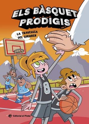 Els bàsquet prodigis 4 - La travessia del guerrer | Casamayor, Alberto | Llibreria La Figaflor - Abrera