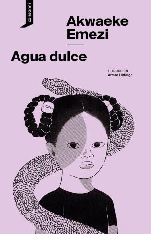 Agua dulce | 9788416205783 | Emezi, Akwaeke