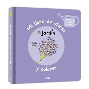 Mi libro de olores y colores. El jardin | Mr. Iwi | Llibreria La Figaflor - Abrera