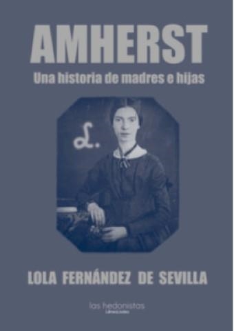 AMHERST (Una historia de madres e hijas) | 9788409336265 | Fernández de Sevilla, Lola