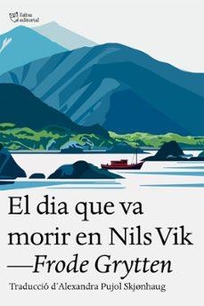 El dia que va morir en Nils Vik | Grytten, Frode | Llibreria La Figaflor - Abrera