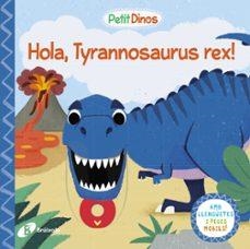 Petit Dinos. Hola, Tyrannosaurus rex | Llibreria La Figaflor - Abrera