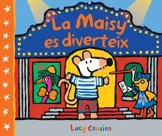 LA MAISY ES DIVERTEIX | Llibreria La Figaflor - Abrera