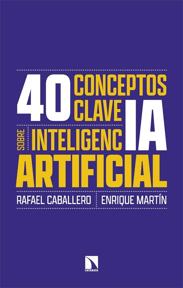 40 conceptos clave sobre inteligencia artificial | Caballero, Rafael / Martín, Enrique | Llibreria La Figaflor - Abrera