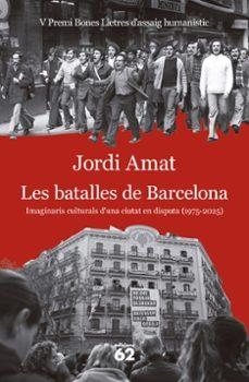 LES BATALLES DE BARCELONA | Llibreria La Figaflor - Abrera