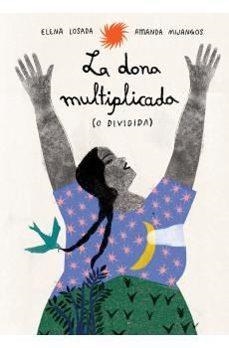 LA DONA MULTIPLICADA O DIVIDIDA | Llibreria La Figaflor - Abrera