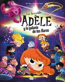 TERRIBLE ADÈLE Y LA GALAXIA DE LOS RAROS, LA | Llibreria La Figaflor - Abrera