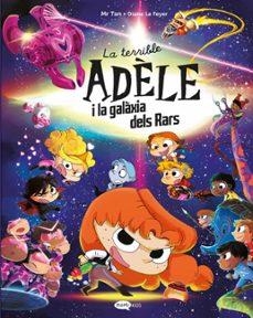 TERRIBLE ADÈLE I LA GALÀXIA DELS RARS, LA | Llibreria La Figaflor - Abrera