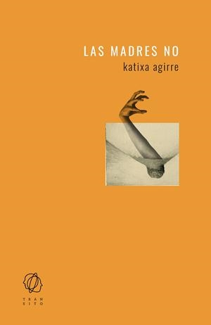 Las madres no | Agirre, Katixa | Llibreria La Figaflor - Abrera
