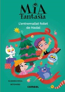 Mia Fantasia. L'entremaliat follet de Nadal | Roca, Elisenda | Llibreria La Figaflor - Abrera