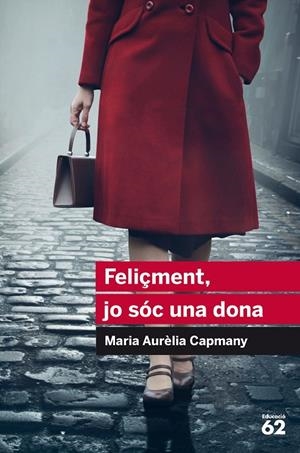 Feliçment, jo sóc una dona | Capmany, Maria Aurelia | Llibreria La Figaflor - Abrera