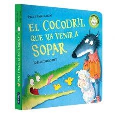 El cocodril que va venir a sopar | Smallman, Steve Traducció: Vaqué Sugrañes, Laura | Llibreria La Figaflor - Abrera