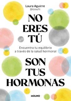 NO ERES TU SON TUS HORMONAS | Llibreria La Figaflor - Abrera