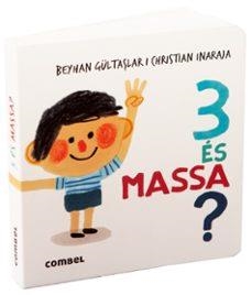 3 ÉS MASSA? | Llibreria La Figaflor - Abrera