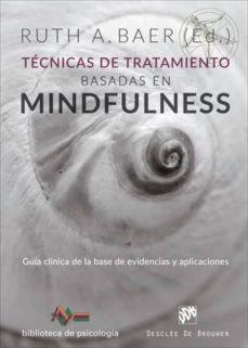 TÈCNICAS DE TRATAMIENTO BASADAS EN MINFULNESS | Baer, Ruth A Traducció: CASTELL GIMENEZ, MONICA | Llibreria La Figaflor - Abrera