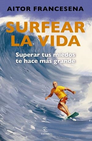 Surfear la vida | Aitor Francesena | Llibreria La Figaflor - Abrera
