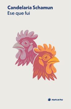 Ese que fui | Schamun, Candelaria | Llibreria La Figaflor - Abrera