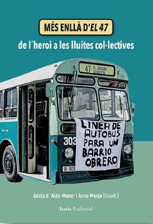 MÉS ENLLÀ D’EL 47 | d´Alòs-Moner, Adela/ Monjo, Anna (Coord.) | Llibreria La Figaflor - Abrera