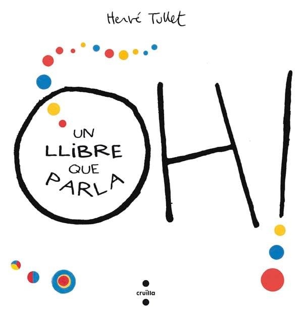 Oh! Un llibre que parla | Tullet, Hervé | Llibreria La Figaflor - Abrera