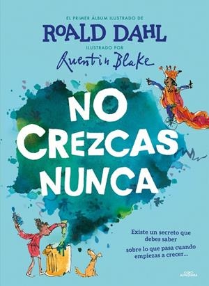 No crezcas nunca (Colección Alfaguara Clásicos) | Roald Dahl | Llibreria La Figaflor - Abrera
