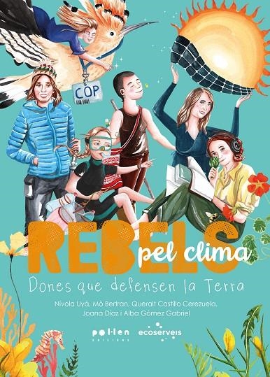 Rebels pel clima | Bertran, Mò / Castillo Cerezuela, Queralt / Díaz, Joana / Gómez Gabriel, Alba | Llibreria La Figaflor - Abrera