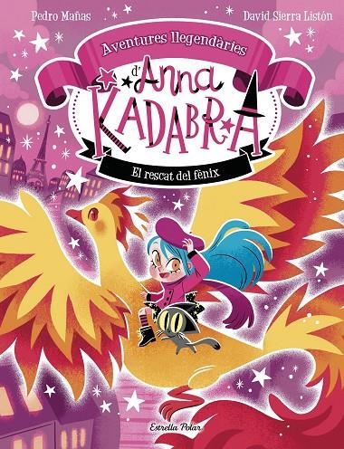 Anna Kadabra. Aventures llegendàries 4. El rescat del fènix | Pedro Mañas / Sierra Listón, David | Llibreria La Figaflor - Abrera