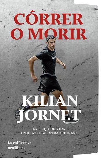 Córrer o morir | Jornet Burgada, Kilian | Llibreria La Figaflor - Abrera