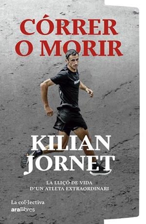 Córrer o morir | Jornet Burgada, Kilian | Llibreria La Figaflor - Abrera
