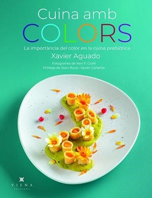 Cuina amb colors | Xavier Aguado | Llibreria La Figaflor - Abrera