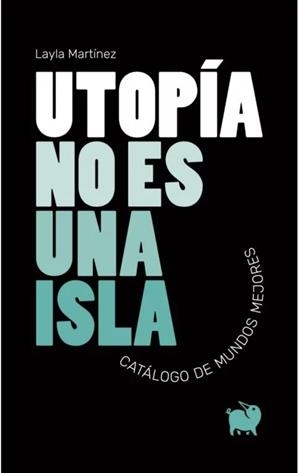 Utopía no es una isla | Martínez, Layla | Llibreria La Figaflor - Abrera