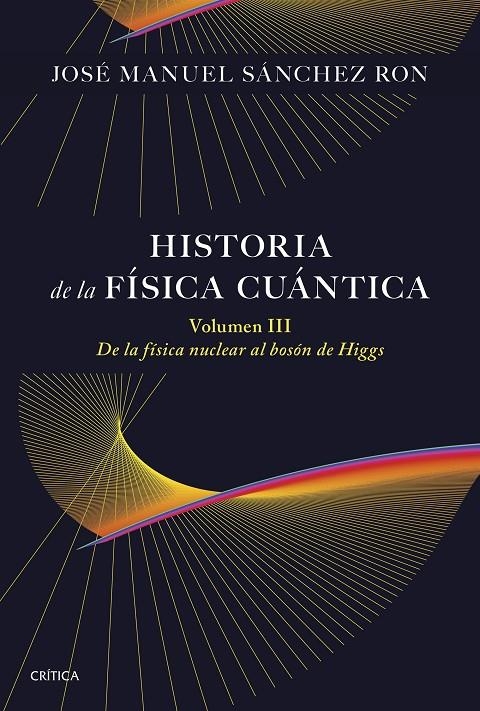 Historia de la física cuántica. Volumen III | José Manuel Sánchez Ron | Llibreria La Figaflor - Abrera