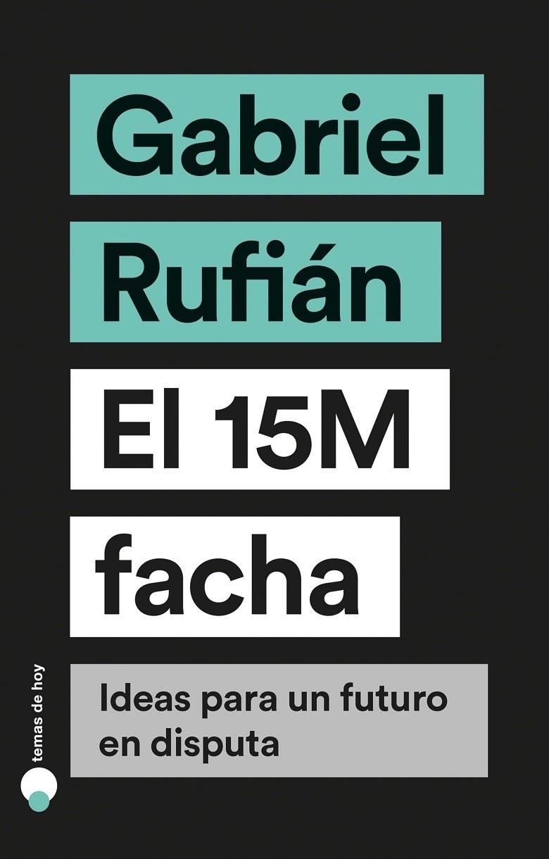 El 15M facha | 9788499988023 | Rufián, Gabriel